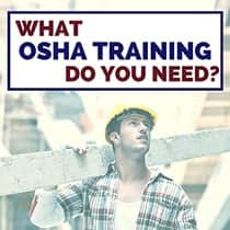 Determine what OSHA training you need