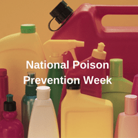 March 17-23rd is National Poison Prevention Week